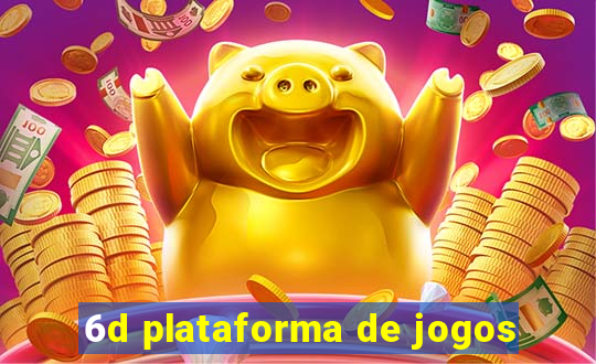 6d plataforma de jogos