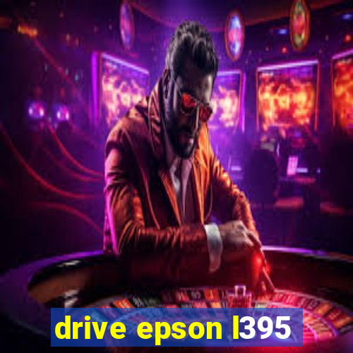 drive epson l395