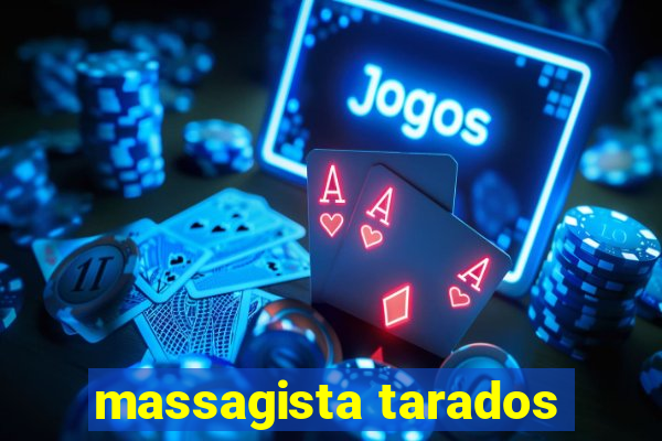 massagista tarados