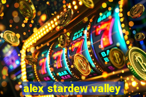 alex stardew valley