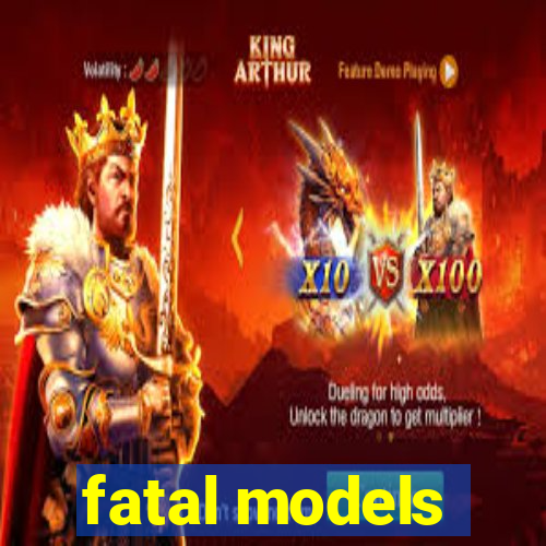 fatal models