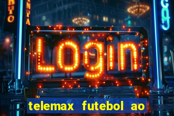 telemax futebol ao vivo gratis