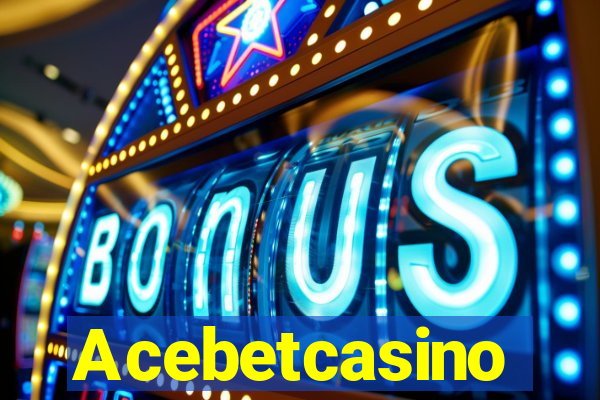 Acebetcasino