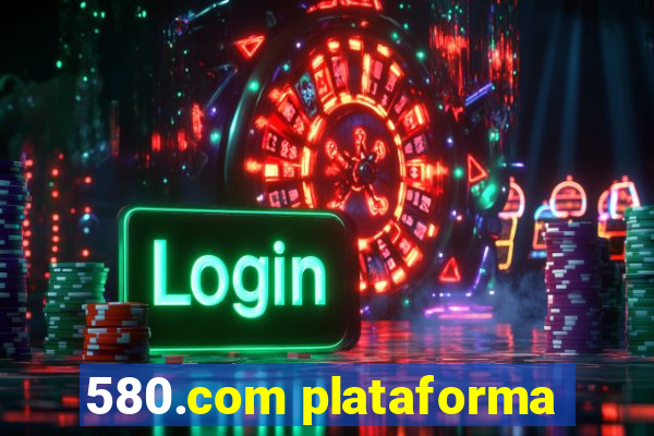 580.com plataforma