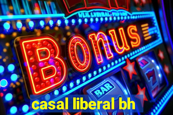 casal liberal bh