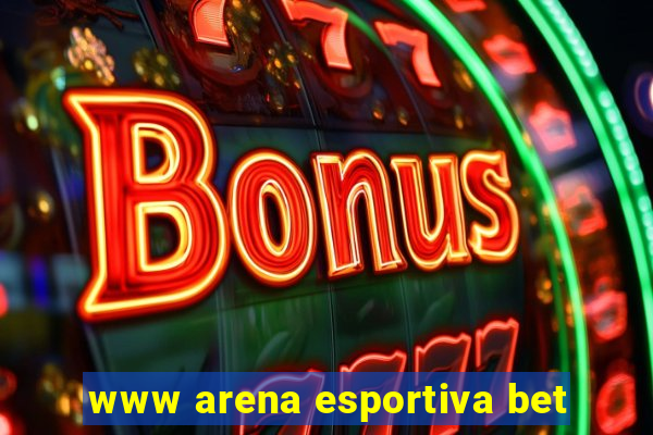 www arena esportiva bet