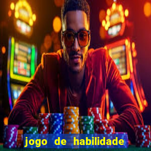 jogo de habilidade para ganhar dinheiro