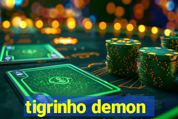 tigrinho demon