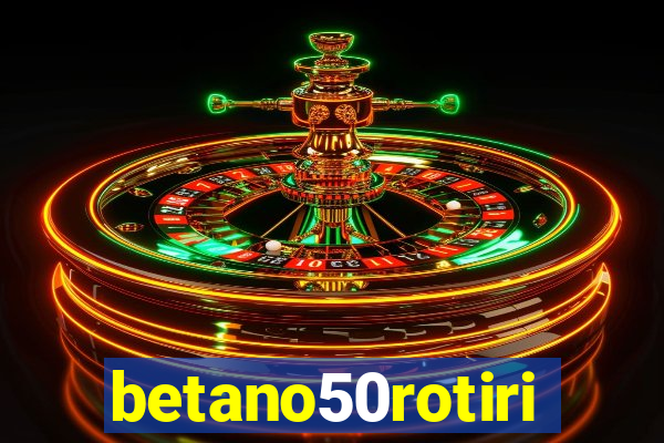 betano50rotiri