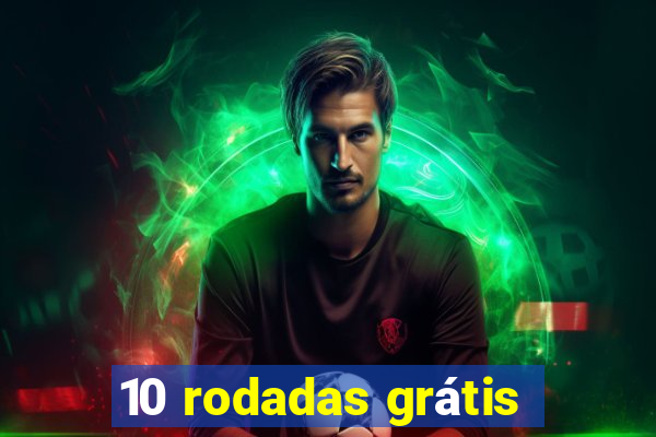 10 rodadas grátis