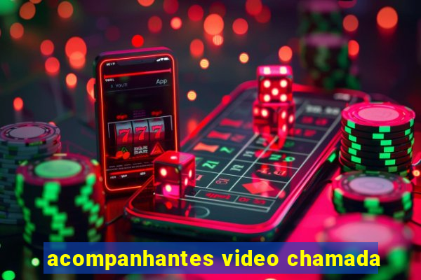 acompanhantes video chamada