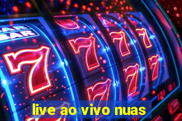 live ao vivo nuas