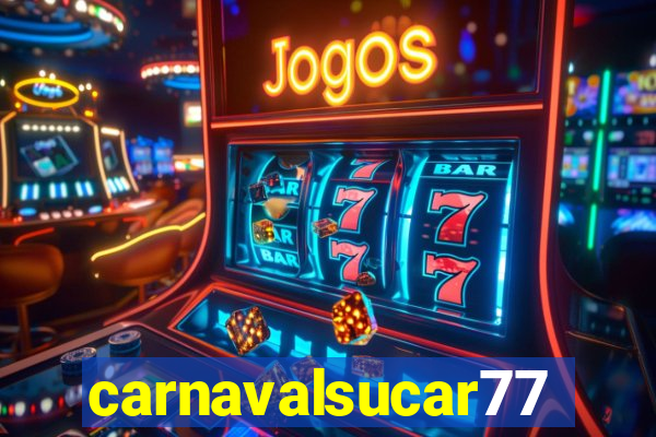 carnavalsucar777