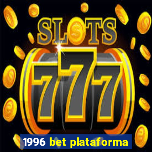 1996 bet plataforma