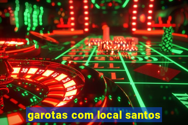 garotas com local santos