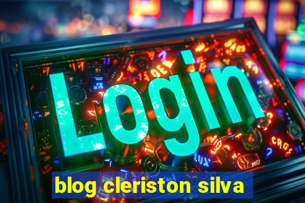 blog cleriston silva