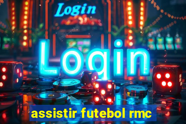 assistir futebol rmc