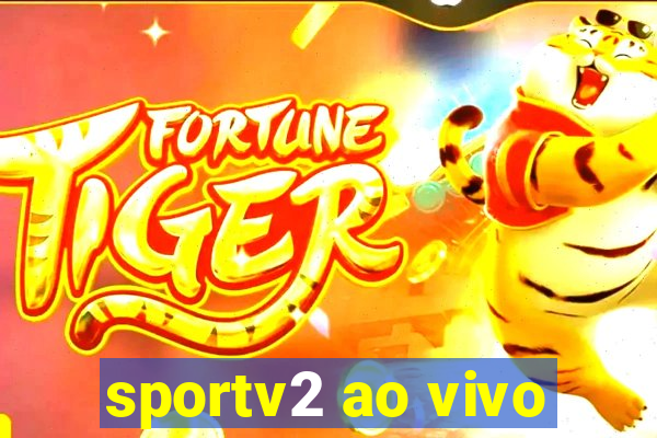 sportv2 ao vivo