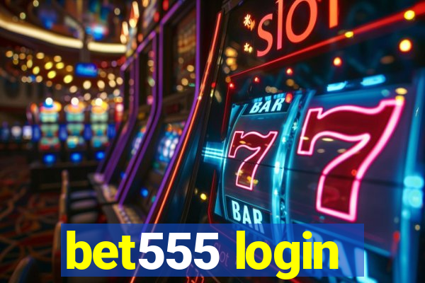 bet555 login