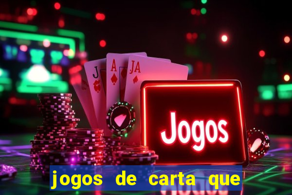 jogos de carta que ganha dinheiro