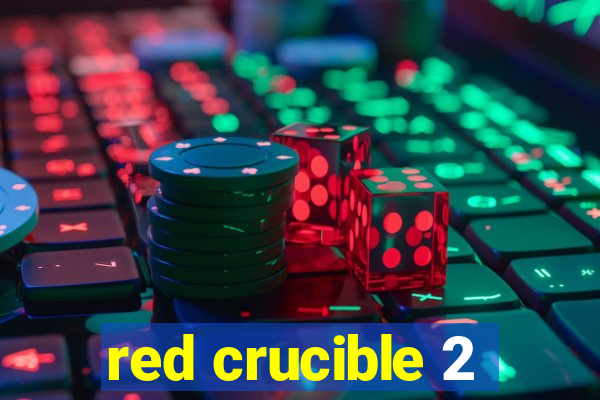 red crucible 2