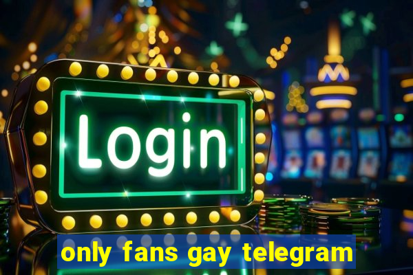 only fans gay telegram