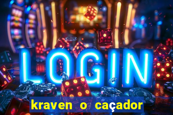 kraven o caçador filme completo dublado download