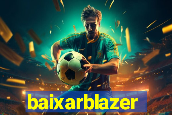 baixarblazer