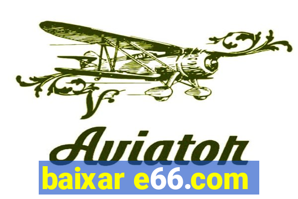 baixar e66.com