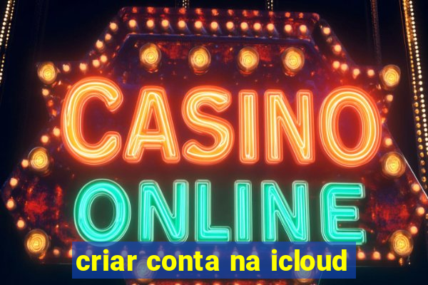 criar conta na icloud