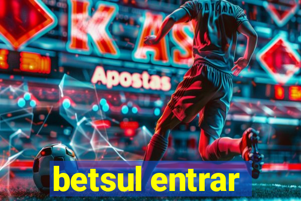 betsul entrar