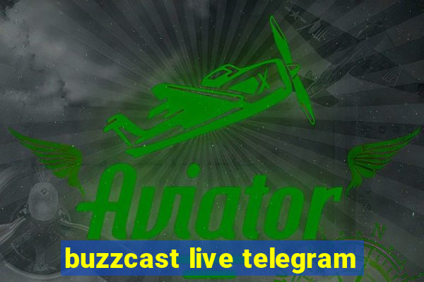 buzzcast live telegram