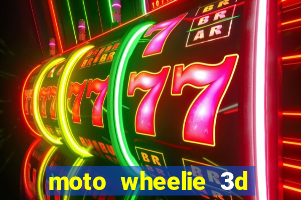 moto wheelie 3d dinheiro infinito 2024