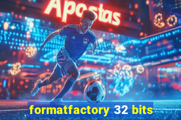 formatfactory 32 bits