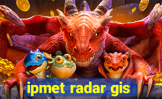 ipmet radar gis