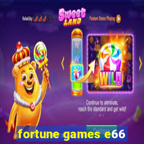 fortune games e66