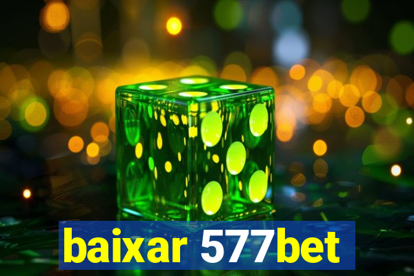 baixar 577bet