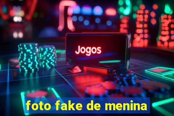 foto fake de menina