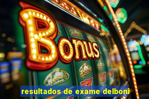 resultados de exame delboni