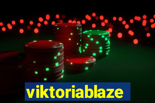 viktoriablaze