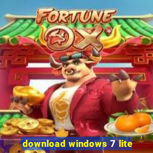 download windows 7 lite