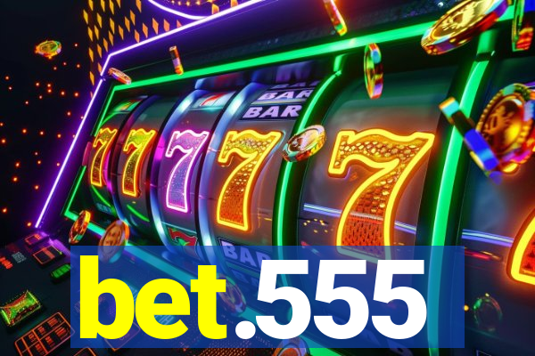 bet.555