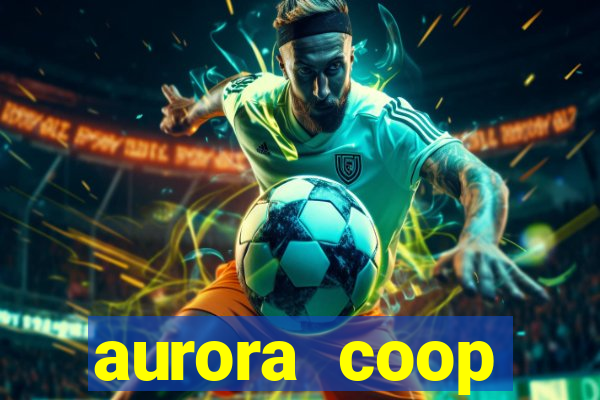 aurora coop trabalhe conosco