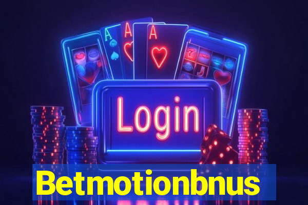 Betmotionbnus
