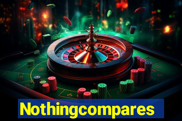 Nothingcompares