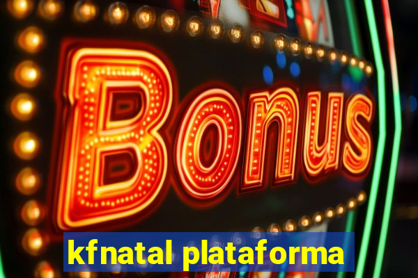 kfnatal plataforma
