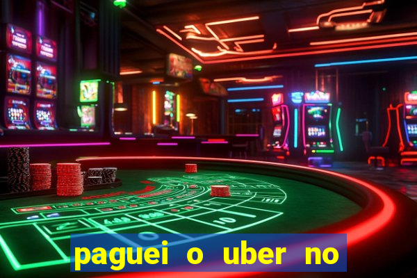 paguei o uber no pix e nao encontrou motorista