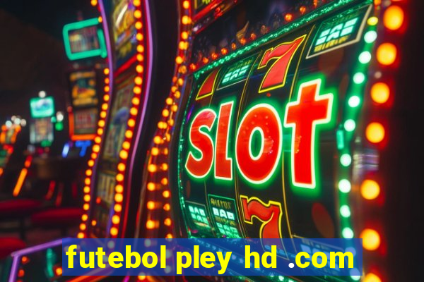 futebol pley hd .com