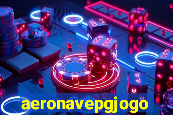aeronavepgjogo