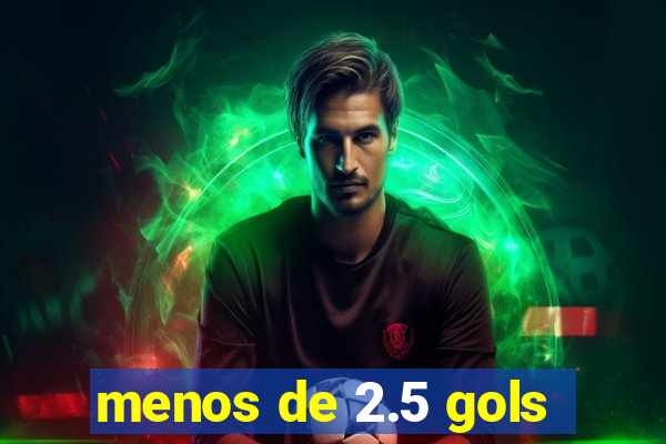 menos de 2.5 gols